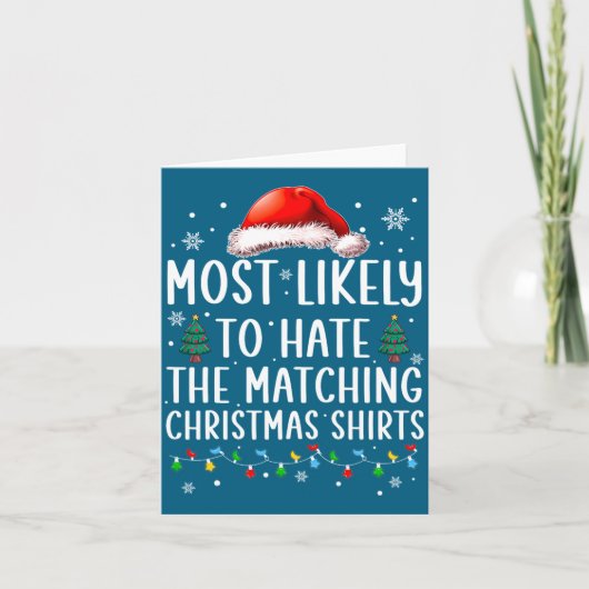Christmas Most Likely To Hate Matching Funny Famil カード (正面)