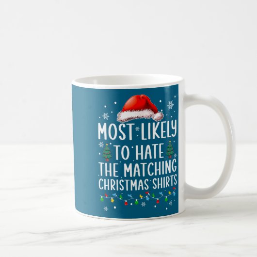 Christmas Most Likely To Hate Matching Funny Famil コーヒーマグカップ (右)