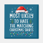 Christmas Most Likely To Hate Matching Funny Famil マグネット (正面)