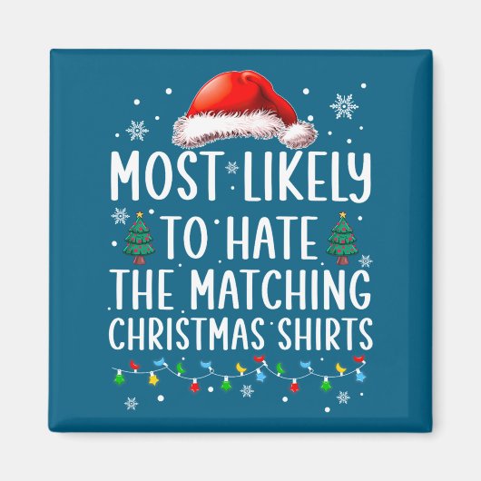 Christmas Most Likely To Hate Matching Funny Famil マグネット (正面)