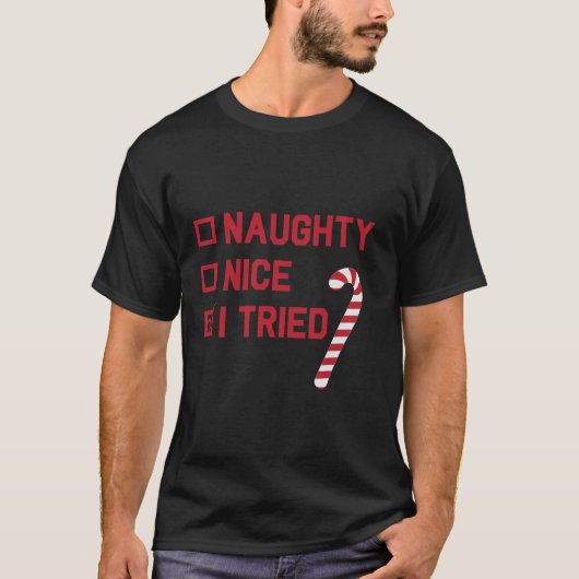 Christmas Naughty Nice I Tried List Candy Cane  Tシャツ (正面)