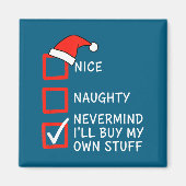 Christmas Naughty Or Nice Checklist - Nevermind I' マグネット (正面)