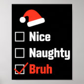 Christmas Nice Naughty Bruh Funny Xmas List  ポスター (正面)