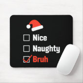 Christmas Nice Naughty Bruh Funny Xmas List  マウスパッド (マウス)