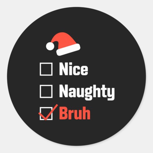 Christmas Nice Naughty Bruh Funny Xmas List  ラウンドシール (正面)