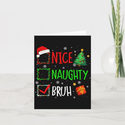 Christmas Nice Naughty Bruh Funny Xmas List Women  カード (正面)