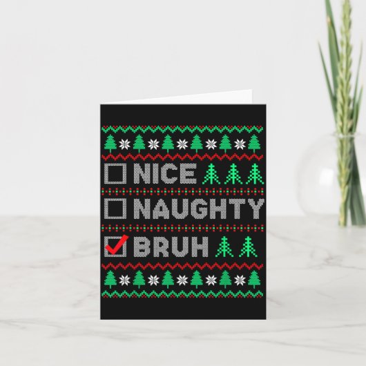 Christmas Nice Naughty Bruh Funny Xmas List Women  カード (正面)