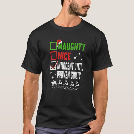 Christmas Nice Naughty Innocent Until Proven Guilt Tシャツ (正面)