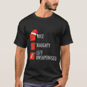 Christmas Nice Naughty Left Unsupervised Naughty O Tシャツ (正面)