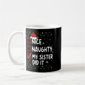 Christmas Nice Naughty My Sister Did It Xmas Famil コーヒーマグカップ (左)