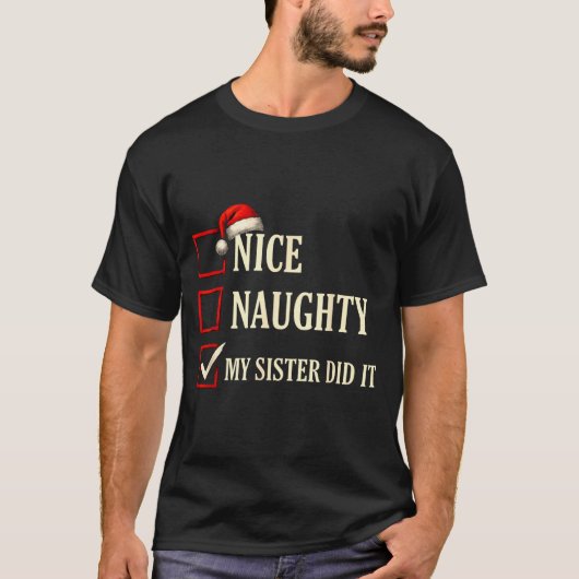 Christmas Nice Naughty Sister Did It Xmas Family B Tシャツ (正面)