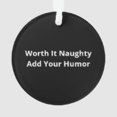 Christmas Nice Naughty Worth It Funny オーナメント (裏面)