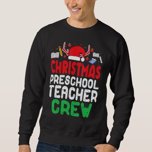 Christmas Preschool Teacher Crew Xmas Wonderful Pr スウェットシャツ (正面)