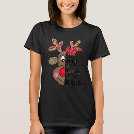 Christmas Reindeer In A World Full Of Grandmas Be Tシャツ (正面)