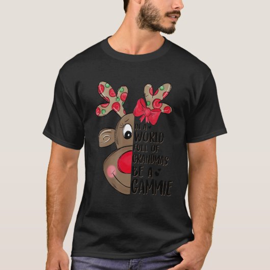 Christmas Reindeer In A World Full Of Grandmas Be  Tシャツ (正面)