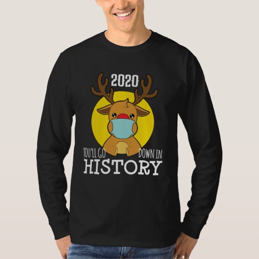 Christmas ReinDeer Mask Youll Go Down In History P Tシャツ (正面)