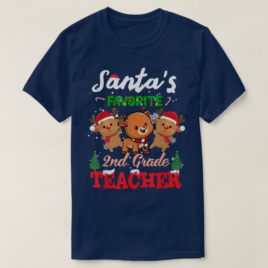 Christmas Reindeers Santas Favorite 2nd Teacher Xm Tシャツ (デザイン正面)