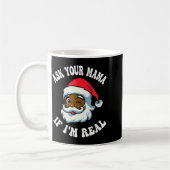 Christmas Santa Ask Your Mama If I'm Real Black Cl コーヒーマグカップ (左)