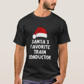 Christmas Santa s Favorite Train Conductor Funny X Tシャツ (正面)