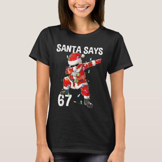 Christmas Santa Says 67 Six Seven Meme Funny Merry Tシャツ (正面)
