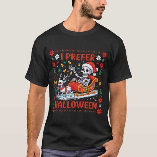Christmas Skeleton I Prefer Halloween Ugly Christm Tシャツ (正面)