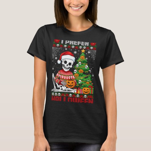 Christmas Skeleton I Prefer Halloween Ugly Xmas Gr Tシャツ (正面)