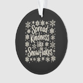 Christmas Spread Kindness Like Snowflakes Xmas オーナメント (正面)