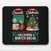 Christmas Teacher Winter Break First Educate Then マウスパッド (正面)