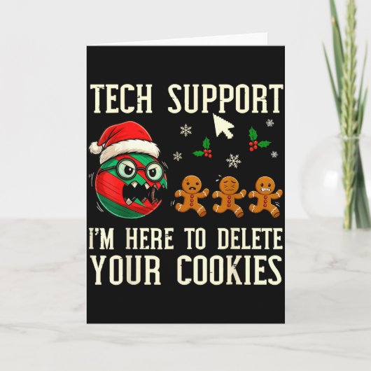 Christmas Tech Suprt Here To Delete Cookies It Men カード (正面)