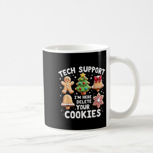 Christmas Tech Suprt I'm Here To Delete Your Cooki コーヒーマグカップ (右)