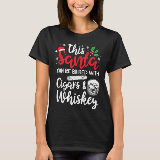 Christmas This Santa Can Be Bribed With Cigars Whi Tシャツ (正面)
