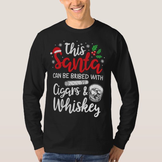 Christmas This Santa Can Be Bribed With Cigars Whi Tシャツ (正面)