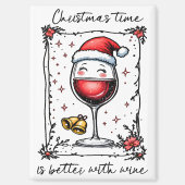 Christmas Time Is Better with Wine  マグネット (正面)