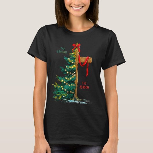 Christmas Tree The Season Jesus Cross The Reason  Tシャツ (正面)