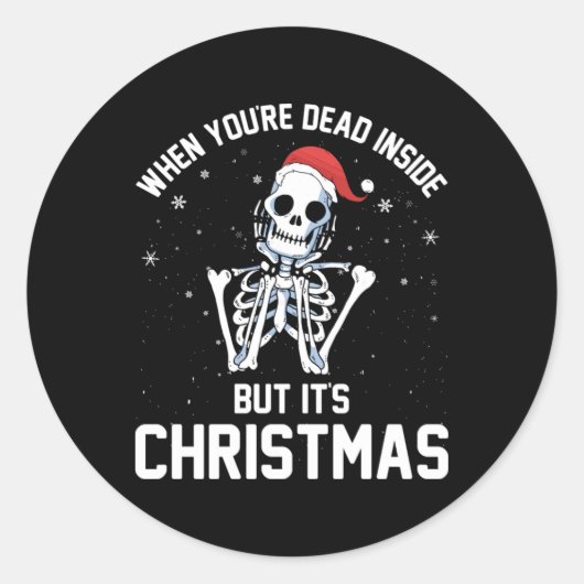 Christmas When Your Dead Inside Funny Skeleton Xma ラウンドシール (正面)