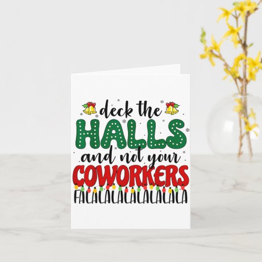 Christmas Work Deck The Halls Not Your Co-worker  カード (黄色い花)