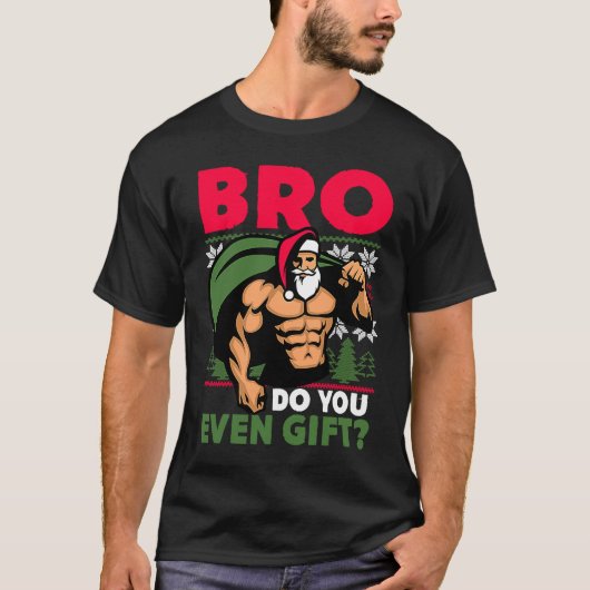 Christmas Workout Lifting Santa Claus Bro Do You E Tシャツ (正面)