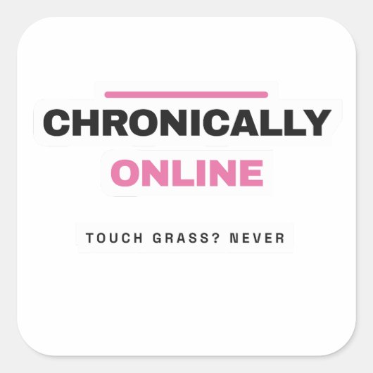 Chronically Online Funny Internet Sticker スクエアシール (正面)