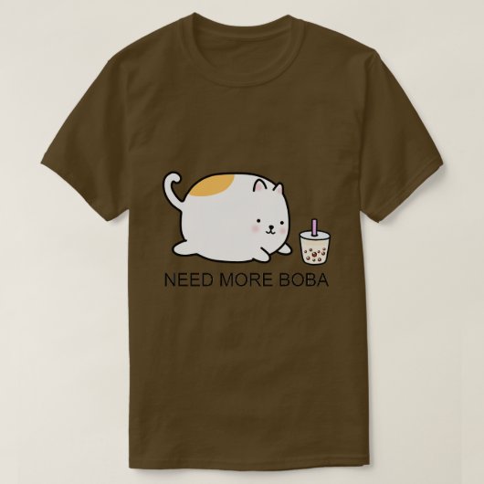 Chubby Boba CatもっとBobaが必要 Tシャツ (デザイン正面)