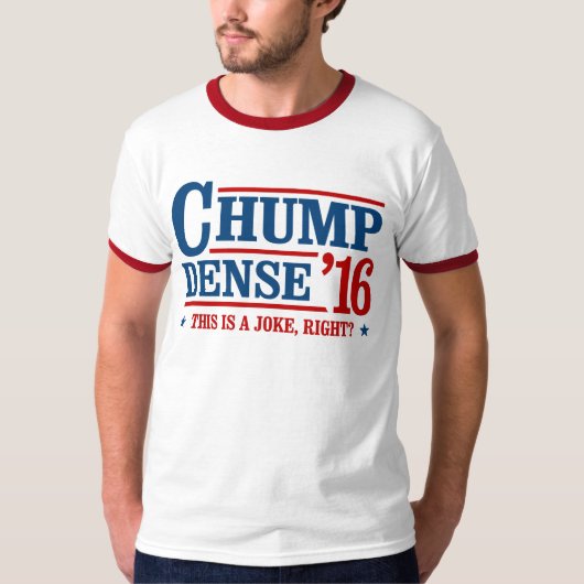 Chump Dense 2016 – これは冗談の権利である Tシャツ (正面)