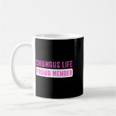 Chungus Life Proud Member Funny Dark Humor Meme Sa コーヒーマグカップ (左)