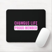 Chungus Life Proud Member Funny Dark Humor Meme Sa マウスパッド (マウス)