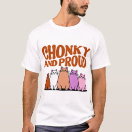 Chunky Confidence – Chonky and Proud Tee Tシャツ