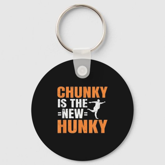 Chunky Is The New Hunky Men Women Gift Funny Quote キーホルダー (正面)