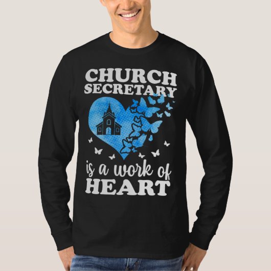 Church Secretary Is A Work Of Heart Church Secreta Tシャツ (正面)