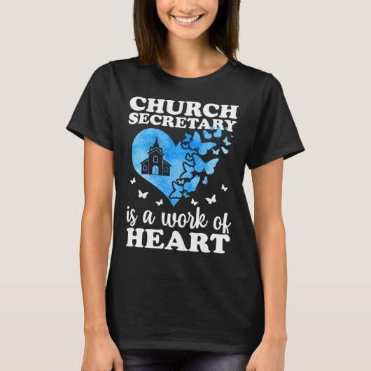 Church Secretary Is A Work Of Heart Church Secreta Tシャツ (正面)