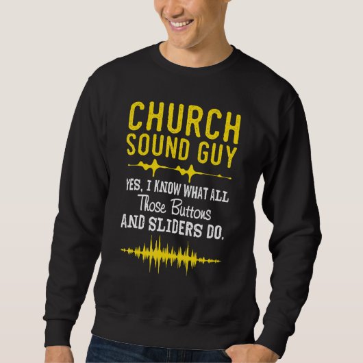 Church Sound Guy – チャーチオーディオTechs スウェットシャツ (正面)
