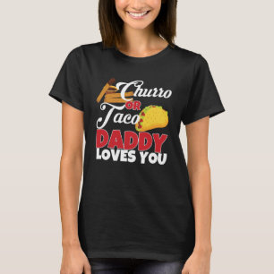 ChurroまたはTaco Daddy Loves You Mexican Gender Reve Tシャツ
