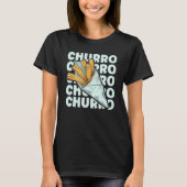 CHURRO Quote for a Churros Tシャツ (正面)