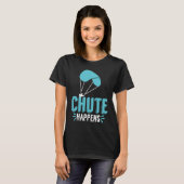 Chute Happens Skydiving Pun Parachute Tシャツ (正面フル)